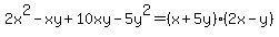 2x%5E2-xy%2B10xy-5y%5E2=%28x%2B5y%29%282x-y%29