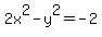 2x%5E2-y%5E2=-2
