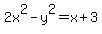2x%5E2-y%5E2=x%2B3