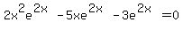 2x%5E2e%5E%282x%29-5xe%5E%282x%29-3e%5E%282x%29=0