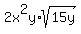 2x%5E2y%2Asqrt%2815y%29