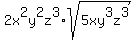 2x%5E2y%5E2z%5E3%2Asqrt%285xy%5E3z%5E3%29