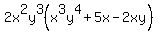 2x%5E2y%5E3%28x%5E3y%5E4%2B5x-2xy%29