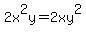 2x%5E2y+=+2xy%5E2
