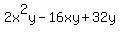 2x%5E2y+-+16xy+%2B+32y+
