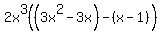 2x%5E3%28%283x%5E2-3x%29-%28x-1%29%29