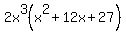 2x%5E3%28x%5E2%2B12x%2B27%29