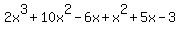 2x%5E3%2B10x%5E2-6x%2Bx%5E2%2B5x-3