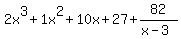 2x%5E3%2B1x%5E2%2B10x%2B27%2B82%2F%28x-3%29