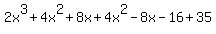 2x%5E3%2B4x%5E2%2B8x%2B4x%5E2-8x-16%2B35+