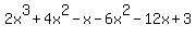 2x%5E3%2B4x%5E2-x-6x%5E2-12x%2B3