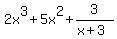 2x%5E3%2B5x%5E2%2B3%2F%28x%2B3%29