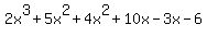 2x%5E3%2B5x%5E2%2B4x%5E2%2B10x-3x-6