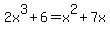 2x%5E3%2B6+=+x%5E2%2B7x