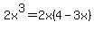 2x%5E3=2x%284-3x%29