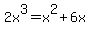 2x%5E3=x%5E2%2B6x