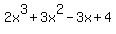 2x%5E3+%2B+3x%5E2+-+3x+%2B+4