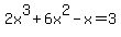 2x%5E3+%2B+6x%5E2+-+x+=+3