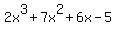 2x%5E3+%2B7x%5E2%2B6x-5