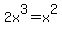 2x%5E3+=+x%5E2