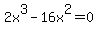 2x%5E3+-+16x%5E2+=+0
