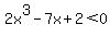 2x%5E3+-+7x+%2B2%3C0
