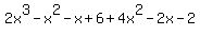 2x%5E3+-+x%5E2+-+x+%2B+6+%2B+4x%5E2+-+2x+-+2+