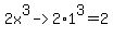 2x%5E3-%3E2%2A1%5E3=2