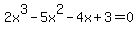 2x%5E3-+5x%5E2+-4x+%2B+3=0