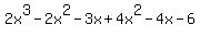 2x%5E3-2x%5E2-3x%2B4x%5E2-4x-6%29