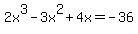 2x%5E3-3x%5E2%2B4x=-36