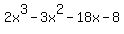 2x%5E3-3x%5E2-18x-8