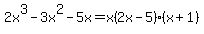 2x%5E3-3x%5E2-5x=x%282x-5%29%28x%2B1%29