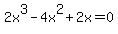 2x%5E3-4x%5E2%2B2x=0