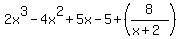 2x%5E3-4x%5E2%2B5x-5%2B%288%2F%28x%2B2%29%29