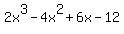 2x%5E3-4x%5E2%2B6x-12