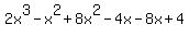 2x%5E3-x%5E2%2B8x%5E2-4x-8x%2B4