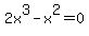 2x%5E3-x%5E2=0