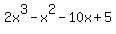 2x%5E3-x%5E2-10x%2B5