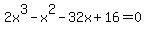 2x%5E3-x%5E2-32x%2B16=0