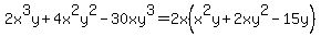 2x%5E3y%2B4x%5E2y%5E2-30xy%5E3=2x%28x%5E2y%2B2xy%5E2-15y%29