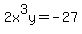 2x%5E3y=-27