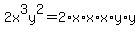 2x%5E3y%5E2=2%2Ax%2Ax%2Ax%2Ay%2Ay