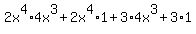 2x%5E4%2A4x%5E3+%2B+2x%5E4%2A1+%2B3%2A4x%5E3%2B3%2A1