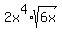 2x%5E4%2Asqrt%286x%29