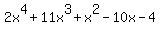 2x%5E4%2B11x%5E3%2Bx%5E2-10x-4