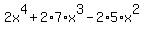 2x%5E4%2B2%2A7%2Ax%5E3-2%2A5%2Ax%5E2