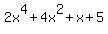 2x%5E4%2B4x%5E2%2Bx%2B5