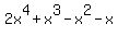 2x%5E4+%2B+x%5E3+-+x%5E2+-x