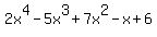 2x%5E4+-+5x%5E3+%2B+7x%5E2+-+x+%2B+6